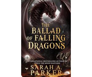The Ballad of Falling Dragons: The instant No.1 SUNDAY TIMES bestselling sequel to epic slow burn romance fantasy WHEN THE MOON HATCHED, new for 2026