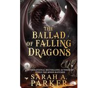 The Ballad of Falling Dragons: The new romantasy sequel from the No.1 SUNDAY TIMES bestselling author of WHEN THE MOON HATCHED