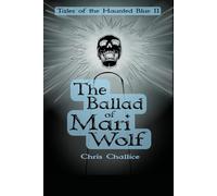 The Ballad of Mari Wolf: Tales of the Haunted Blue, Book II