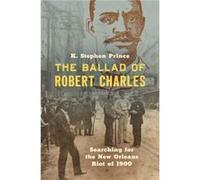 The Ballad of Robert Charles by K. Stephen Prince K. Stephen Prince (Auteur)