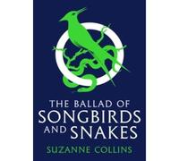 The Ballad of Songbirds and Snakes - Suzanne Collins - Scholastic Uk - Poche - Roman