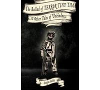 The Ballad Of Terror Tiny Tim & Other Tales Of Unkindness