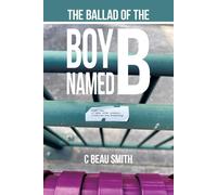 The Ballad Of The Boy Named B