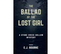The Ballad of the Lost Girl: Stone Creek Hollow Mystery Book 1