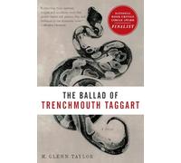 The Ballad of Trenchmouth Taggart: A Coming-of-Age Story of Survival and Exile in the West Virginia Coal Wars