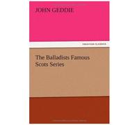 The Balladists Famous Scots Series
