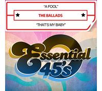 The Ballads - A Fool/That's My Baby