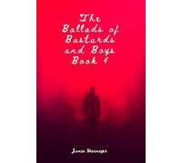 The Ballads of Bastards and Boys Book 4