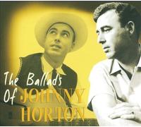The Ballads of Johnny Horton [Digipak] by Horton Johnny NEUF