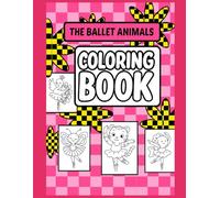The Ballet Animals Coloring Book: Cute Dancing Animal Ballerinas for Kids Ages 4-8 | Fun Ballet-Themed Coloring Pages with Tigers, Butterflies, Peacocks & More