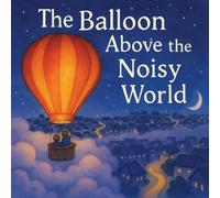 The Balloon Above the Noisy World