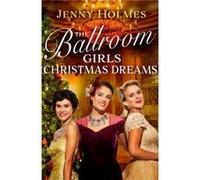 The Ballroom Girls Christmas Dreams by Jenny Holmes Jenny Holmes (Auteur)