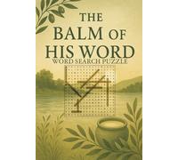 The Balm of His Word | Word Searches Puzzles: 6 x 9 inches, | 112 pages,| 50 Puzzles | Ideal as Gifts for Love ones and Friends, Group Exercise, Talking Therapy