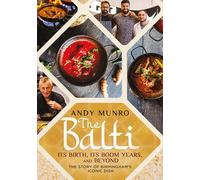 The Balti: Its Birth, Its Boom Years and Beyond - the Story of Birmingham’s Iconic Dish