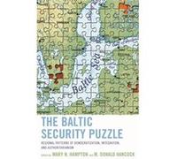The Baltic Security Puzzle: Regional Patterns Of Democratization, Integration, And Authoritarianism (Hardcover) Mary N Hampton, M Donald Hancock (Auteur)