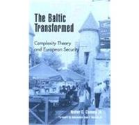The Baltic Transformed, New International Relations of Europe Walter C. Clemens (Auteur)
