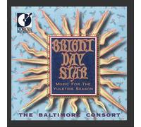 The Baltimore Consort - Bright Day Star: Music for the Yuletide Season by The Baltimore Consort (1994-10-04)