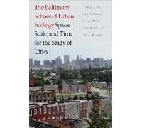 The Baltimore School Of Urban Ecology