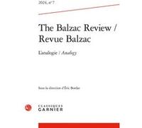 The Balzac Review / Revue Balzac Eric Bordas (Editeur du volume), Francesco Spandri (Collection dirigée par), Collectif (Auteur)