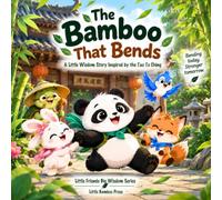 The Bamboo That Bends: A Little Wisdom Story Inspired by the Tao Te Ching