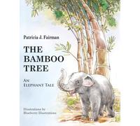 THE BAMBOO TREE: An Elephant Tale