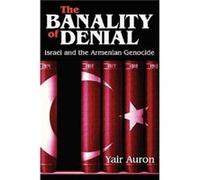 The Banality of Denial by Yair Auron Yair Auron (Auteur)