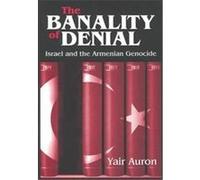 The Banality Of Denial Yair Auron (Auteur)