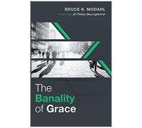 The Banality Of Grace