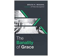The Banality Of Grace