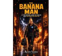 The Banana Man A 14-Day Devotional Journey for Young Men about Fruitfulness over Perfection - Oak & Anchor Press - Oak & Anchor Press - ebook (ePub) - Livre