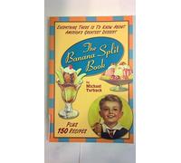 The Banana Split Book: Everything There Is to Know About America's Greatest Dessert