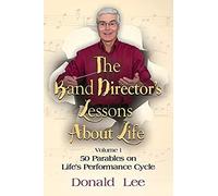 The Band Director's Lessons About Life