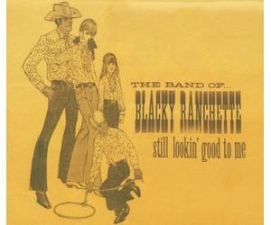 The Band Of Blacky Ranchette - Still Lookin' Good To Me