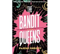 The Bandit Queens: Longlisted for the Women's Prize for Fiction 2023