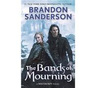 The Bands of Mourning | Brandon Sanderson Brandon Sanderson (Auteur)