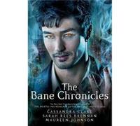 The Bane Chronicles by Cassandra Clare & Sarah Rees Brennan & Maureen Johnson Cassandra Clare Sarah Rees Brennan Maureen Johnson (Auteur)
