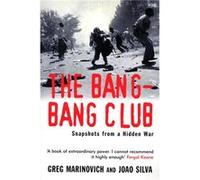 The BangBang Club Marinovich, Greg (Auteur)