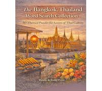 The Bangkok, Thailand Word Search Collection: 50 Themed Puzzles for Lovers of Thai Culture