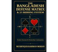 THE BANGLADESH DEFENSE MATRIX & 2/1 BIDDING SYSTEM