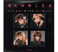 The Bangles - If She Knew What She Wants - Double Pack