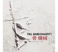 The Banishment - The Banishment - Machine And Bone