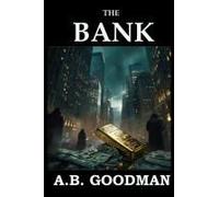 The Bank: A Wall Street Financial Corruption Thriller Paperback Book By A. B. Goodman