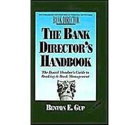 The Bank Director's Handbook: The Board Member's Guide To Banking & Bank Management