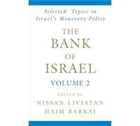The Bank of Israel: Selected Topics in Israel's Monetary Policy
