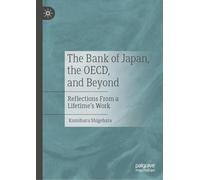 The Bank of Japan, the Oecd, and Beyond: Reflections from a Lifetime's Work