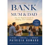 The Bank of Mum & Dad: The No-Regrets Guide to Helping Your Children