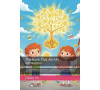 The Bank That Ate My Allowance: A Money Adventure for Young Thinkers - Fun Stories and Lessons to Teach Children Ages 6-12 How Banks Work, How Interest Grows, and How to Master Credit and Debt