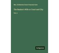 The Banker's Wife or Court and City: Vol. 3