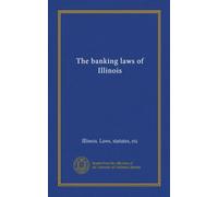 The banking laws of Illinois