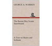 The Banner Boy Scouts Snowbound A Tour On Skates And Iceboats